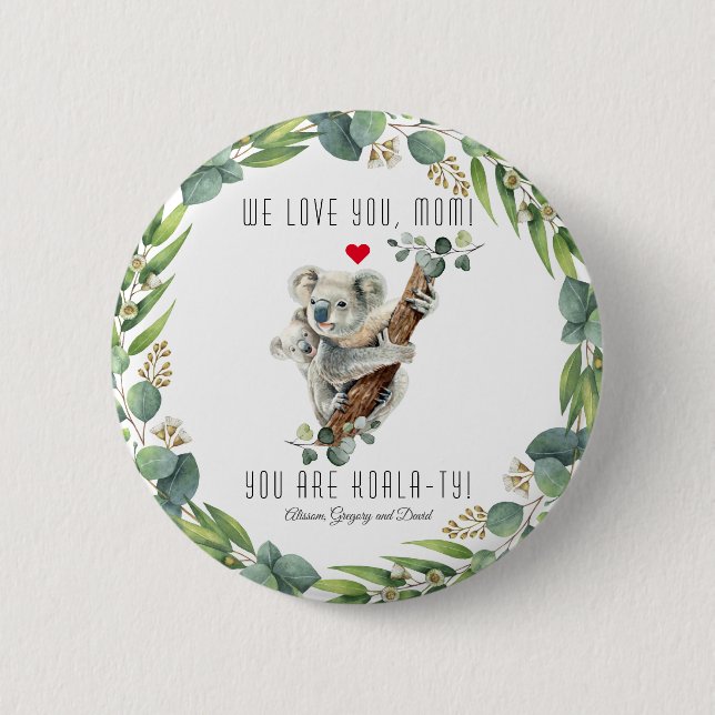 Chapa Redonda De 5 Cm Cute Koala Con Bebé Eres Día de la Madre Koala-Ty (Anverso)