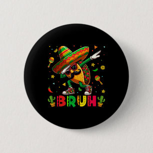 Chapa Redonda De 5 Cm Dabbing Taco Bruh Sombrero Feliz Cinco De Mayo Niñ