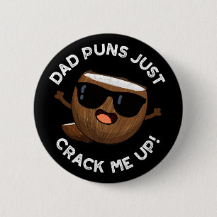 Chapa Redonda De 5 Cm Dad Punks Crack Me Up Funny Coconut Pun Dark BG