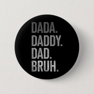 Chapa Redonda De 5 Cm Dada Daddy Papá Bruh para hombres adultos abuelo m