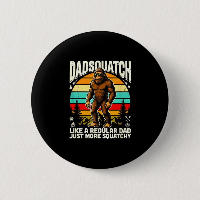 Chapa Redonda De 5 Cm Dadsquatch como un padre regular más squatchy (Anverso)