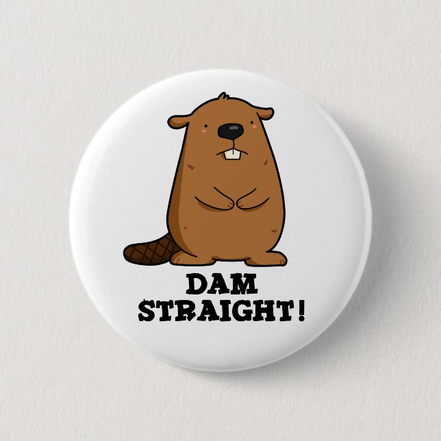 Chapa Redonda De 5 Cm Dam Straight Sassy Beaver Pun (Anverso)