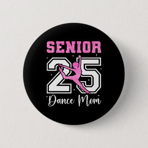 Chapa Redonda De 5 Cm Dance Senior Mom Cl De 2025 Bailando Senior 2025 D