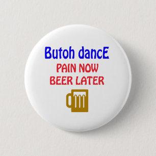 Chapa Redonda De 5 Cm De Butoh de la danza del dolor cerveza ahora más