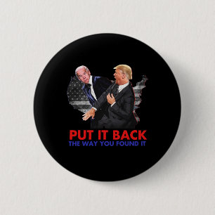 Chapa Redonda De 5 Cm De La Forma En Que Lo Encontraste Funny Biden &