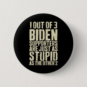Chapa Redonda De 5 Cm De Los 3 Partidarios De Biden, Solo Están Estúpido