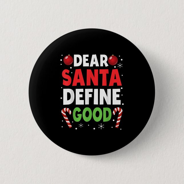 Chapa Redonda De 5 Cm Dear Santa Define Good Christmas Naughty Pajama Ma (Anverso)