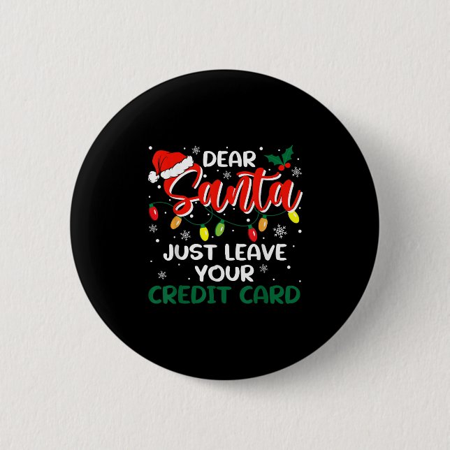 Chapa Redonda De 5 Cm Dear Santa Just Leave Your Credit Card Christmas  (Anverso)