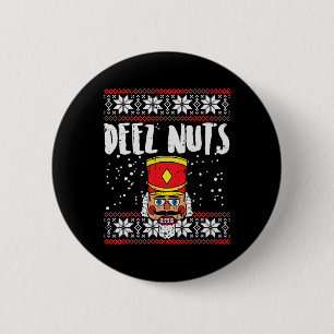 Chapa Redonda De 5 Cm Deez Nuts Nutcracker Navidades feos regalo de meme