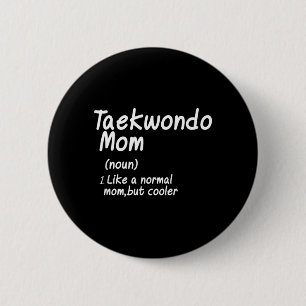 Chapa Redonda De 5 Cm Definición de Mamá de Taekwondo