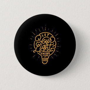 Chapa Redonda De 5 Cm Deja que tu luz brille - Light Bulb Idea Graphics