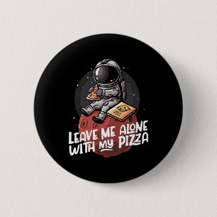 Chapa Redonda De 5 Cm Déjame Solo Con Mi Pizza