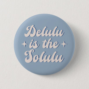 Chapa Redonda De 5 Cm Delulu Es El Solulu
