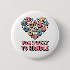 Chapa Redonda De 5 Cm Demasiado dulce para manejar | Donut Kids