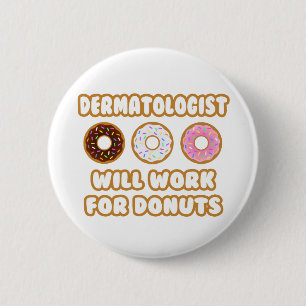 Chapa Redonda De 5 Cm Dermatólogo... Trabajará Para Donuts