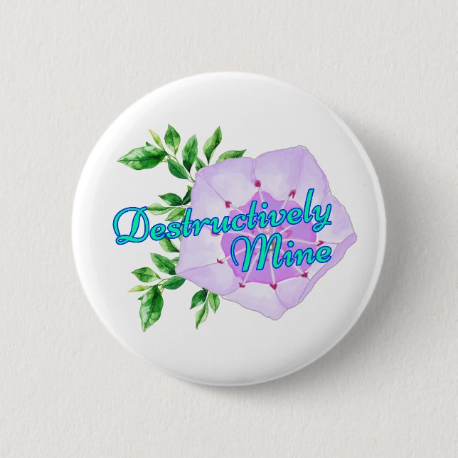 Chapa Redonda De 5 Cm Destructively Mine (Anverso)