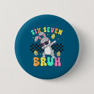 Chapa Redonda De 5 Cm día de Pascua seis siete bruh 6 7 meme haciendo da