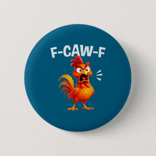 Chapa Redonda De 5 Cm Dicho de humor de gallo divertido F-caw-f cita de