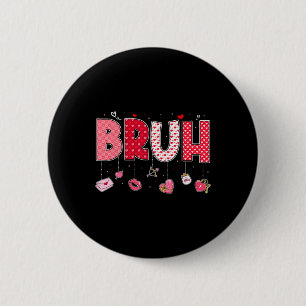 Chapa Redonda De 5 Cm Dicho divertido de meme Bruh Saludo de hermano Ado