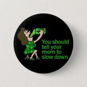 Chapa Redonda De 5 Cm Diga a su mamá retrasar