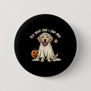 Chapa Redonda De 5 Cm Diga Gracioso A Tu Perro Que Dije Boo Halloween
