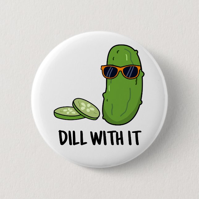 Chapa Redonda De 5 Cm Dill Con It Funny Dill Pickle Pun (Anverso)