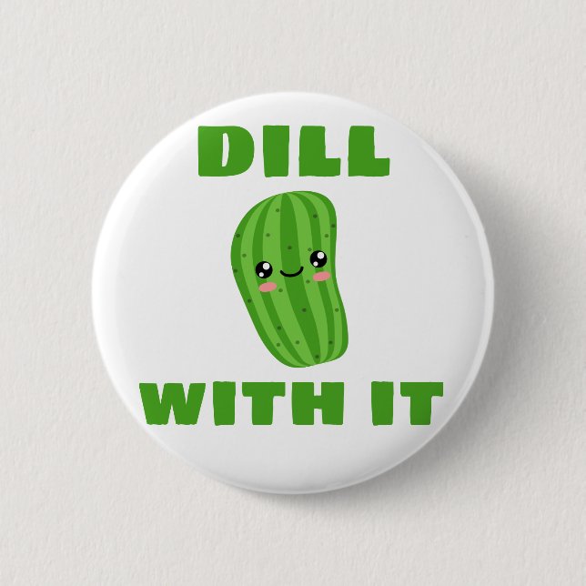 Chapa Redonda De 5 Cm Dill with it (Anverso)