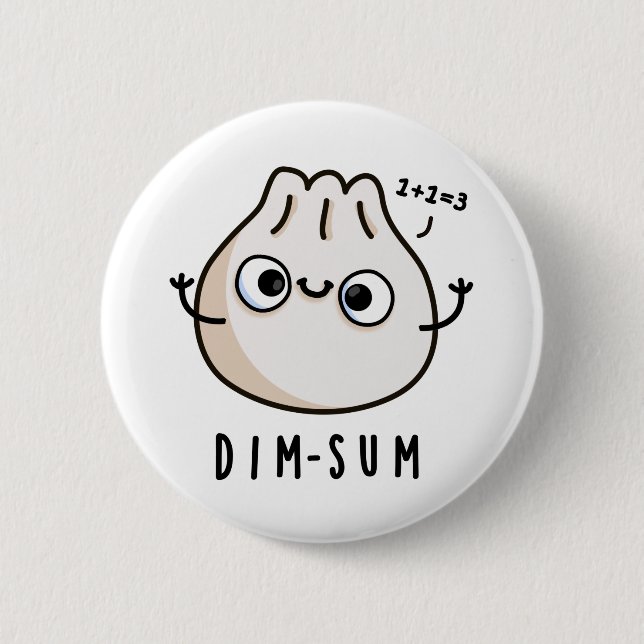 Chapa Redonda De 5 Cm Dim-sum Funny Dimsum Math Pun (Anverso)