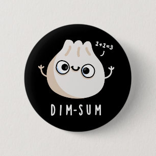 Chapa Redonda De 5 Cm Dim-sum Funny Dimsum Math Pun Dark BG