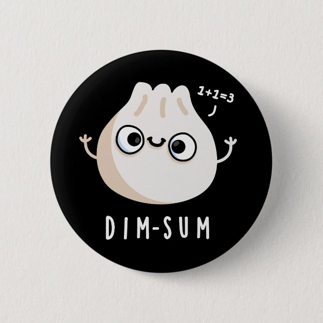 Chapa Redonda De 5 Cm Dim-sum Funny Dimsum Math Pun Dark BG (Anverso)