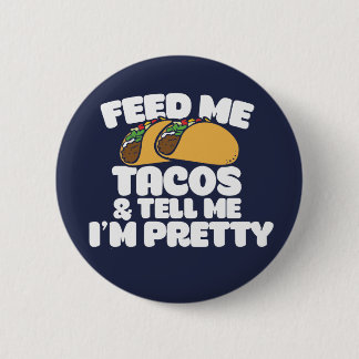 Chapa Redonda De 5 Cm Dímelo Tacos y dime que soy bonito gracioso