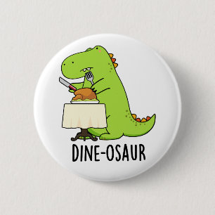 Chapa Redonda De 5 Cm Dine-osaur Funny Dinosaur Pun