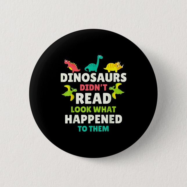 Chapa Redonda De 5 Cm Dinosaurs Didn’t Read Funny Teacher Gift Clroom Hu (Anverso)