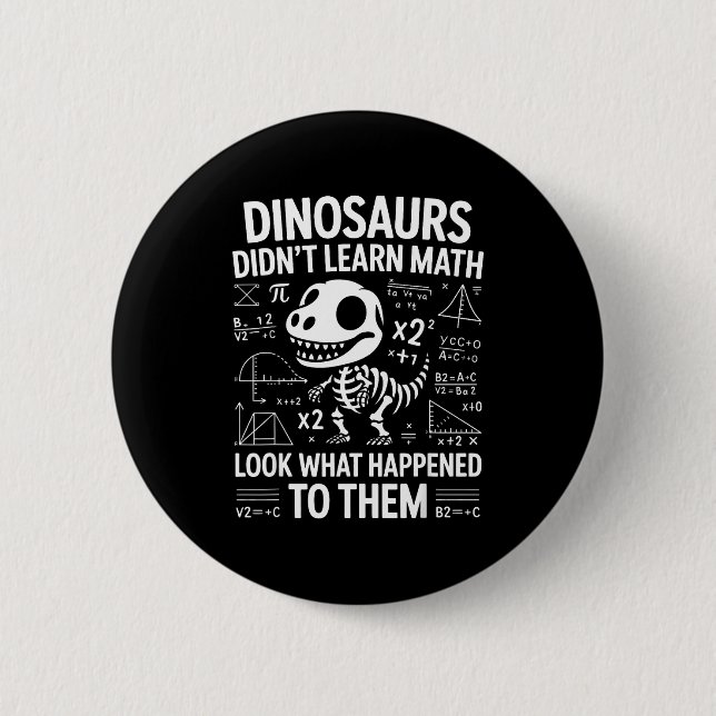 Chapa Redonda De 5 Cm Dinosaurs Didn't Learn Math Funny Math Teacher Stu (Anverso)