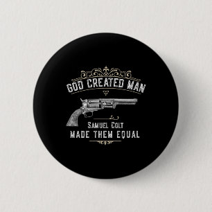 Chapa Redonda De 5 Cm Dios creó al hombre Samuel Colt los hizo iguales