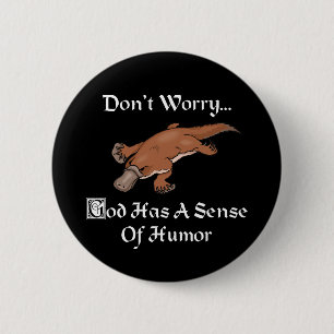 Chapa Redonda De 5 Cm Dios Tiene Un Sentido De Humor - Gracioso Platypus