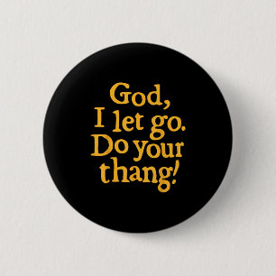 Chapa Redonda De 5 Cm Dios yo dejo que tú hagas tu cosa Fe cristiana Bib