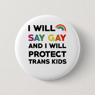 Chapa Redonda De 5 Cm Diré gay y protegeré a los niños trans LGBTQ