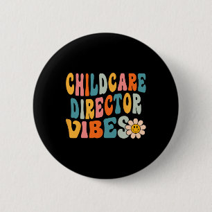 Chapa Redonda De 5 Cm Director de cuidado infantil Vibes primer día de c
