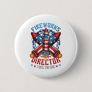 Chapa Redonda De 5 Cm Director De Fireworks Te Ejecuto El 4 De Julio Ind