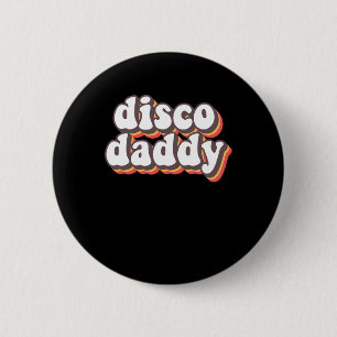 Chapa Redonda De 5 Cm Disco Daddy Groovy Retro Hippie 70s Disco