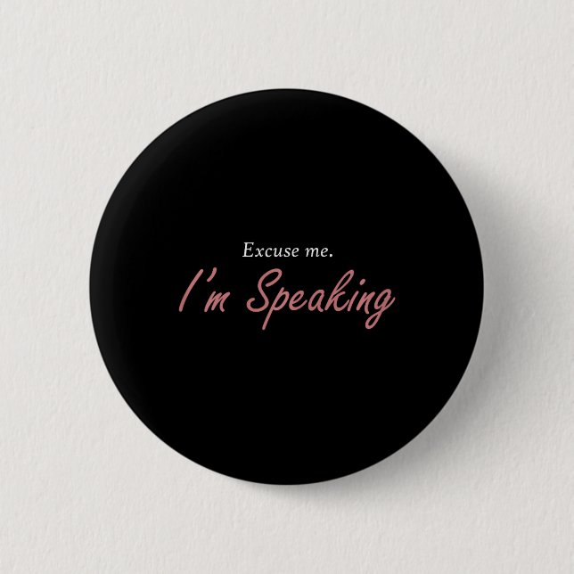 Chapa Redonda De 5 Cm Discúlpeme, estoy hablando de Kamala Harris (Anverso)