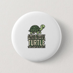 Chapa Redonda De 5 Cm Diseño de camiseta vintage Tortuga divertida sé tú