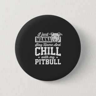 Chapa Redonda De 5 Cm Diseño de Pitbull Quédate en Casa y Relájate