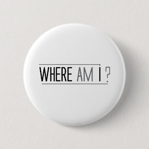 Chapa Redonda De 5 Cm Diseño del IMPACTO: ¿dónde estoy?