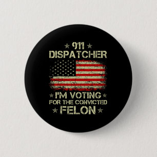 Chapa Redonda De 5 Cm Dispatcher: Voy a votar por el funn convicto de Fe