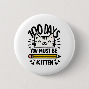 Chapa Redonda De 5 Cm Divertido 100 días de escuela 100 días gato, debes