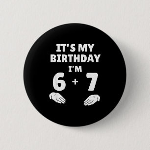 Chapa Redonda De 5 Cm Divertido 6 7 cumpleaños 13 - cumpleaños 13 Seis S
