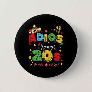 Chapa Redonda De 5 Cm Divertido Adiós a mis 20s Cumpleaños 30 Cinco De M