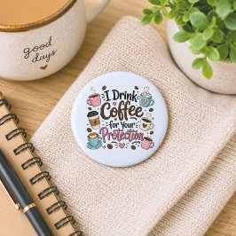 Chapa Redonda De 5 Cm Divertido Bebo Café para tu Protección
